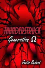 Thunderstruck: Verse 2: Generation Omega Justin Bedard
