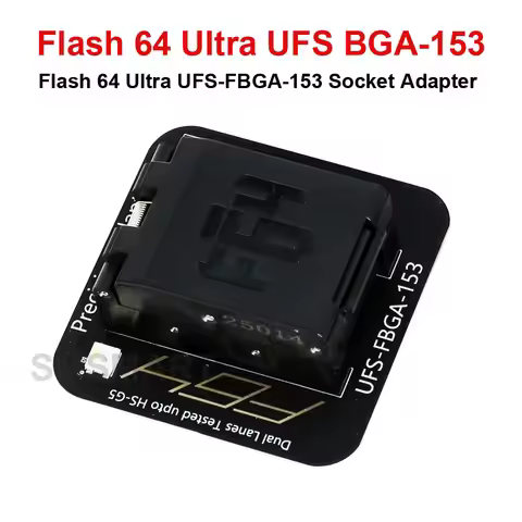 100% original F64 Flash 64 Ultra UFS BGA 153 Socket Adapter