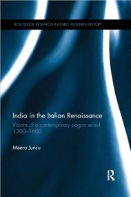 304883.India in the Italian Renaissance：Visions of a Contemporary Pagan World 1300-1600