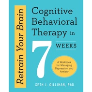 Retrain Your Brain | Cognitive Behavioral Therapy in 7 Weeks for Anxiety, Stress & Emotional Control