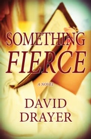 Something Fierce David Drayer