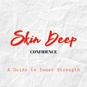 Skin Deep Confidence: A Guide to Inner Strength Rich Morales