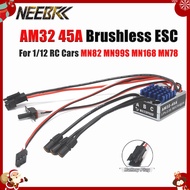 NEEBRC AM32 45A Brushless ESC Outrunner Waterproof ESC 2-3S For 1/12 MN82 MN99S MN168 MN78 Off Road 