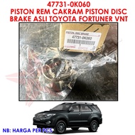 47731-0K060 ORIGINAL TOYOTA FORTUNER VNT DISC BRAKE PISTON