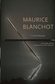 Maurice Blanchot Christophe Bident