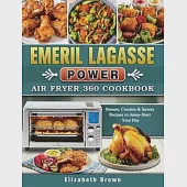 Emeril Lagasse Power Air Fryer 360 Cookbook: Newest, Creative &amp; Savory Recipes to Jump-Start Your Day