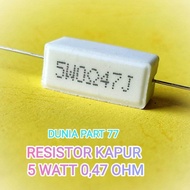 RESISTOR KAPUR 5W 0.47 OHM / RESISTOR KAPUR 5WATT 0.47 OHM / RESISTOR 5 WATT 0.47 OHM