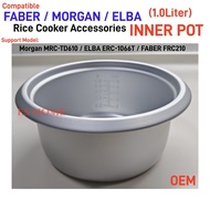 Morgan / Faber / ELBA Rice Cooker Inner Pot (1.0L) For Morgan MRC-TD610 / ELBA ERC-1066T / FABER FRC