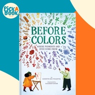 [100% Original Books] - Before Colors - Where Pigments and Dyes Come From by Madison Safer (UK editi
