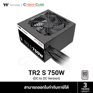 Thermaltake ( PS-TRS-0750NNSAWE-2 ) TR2 S 750W (DC to DC Version) 80 PLUS 230V EU ( อุปกรณ์จ่ายไฟ ) 