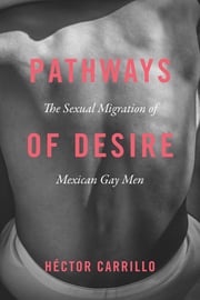 Pathways of Desire Héctor Carrillo