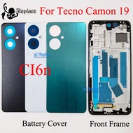 For Tecno Camon 19 Camon19 CI6n CI6 LCD Faceplate Frame Front Middle Frame Housing Battery Door Back