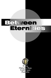 Between Eternities Heinz G. Ross