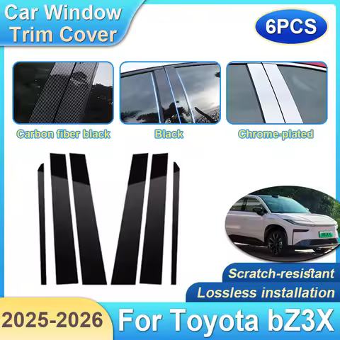 6pcs For Toyota bZ3X 2025 Accessories 2026 Car Pillar Window Trim Covers Decoration Protection Film 