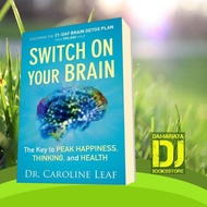 Switch On Your Brain: The Key to Peak Happiness, Thinking, and Health