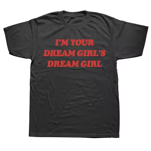 I'm Your Dream Girl's Dream Girl Lesbian LGBTQ T Shirt Women Cotton Summer Short Sleeve T-shirt Y2k 
