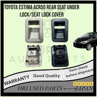 TOYOTA ESTIMA ACR50 REAR SEAT UNDER LOCK/SEAT LOCK COVER