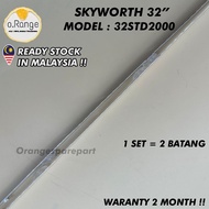32STD2000 SKYWORTH 32" LED TV BACKLIGHT (LAMPU TV) SKYWORTH 32 INCH LED TV BACKLIGHT