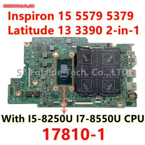 17810-1 For dell Inspiron 15 5579 5379 Latitude 13 3390 2-in-1 Laptop Motherboard With I5-8250 I7-85
