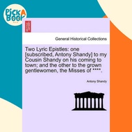 [100% Original Books] - Two Lyric Epistles - One [subscribed, Antony Shandy by Antony Shandy (US edi