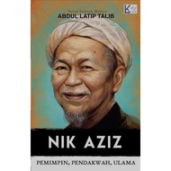 Tok Guru Nik Aziz Nik Mat Pendakwah, Pemimpin, Ulama'. Abdul Latip Talib