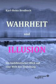 Wahrheit und Illusion Karl-Heinz Brodbeck