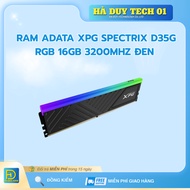 RAM ADATA XPG SPECTRIX D35G RGB 16GB 3200MHZ BLACK - Genuine Commitment - 36T Warranty - Ha Duy Tech