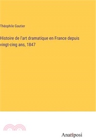 Histoire de l'art dramatique en France depuis vingt-cing ans, 1847