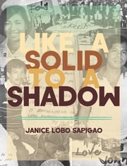 like a solid to a shadow Janice Lobo Sapiago
