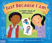 Just Because I Am: A Child's Book of Affirmation Lauren Murphy Payne