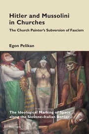 Hitler and Mussolini in Churches Egon Pelikan