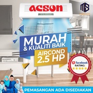 2.5HP Acson Aircon Murah Cheap Aircond with Installation services NON-INVERTER &amp; INVERTER 2.5 hp