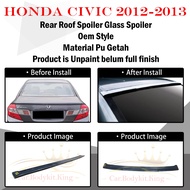 HONDA CIVIC FB 2012-2015 REAR ROOF SPOILER WING GLASS SPOILER-MATERIAL PU GETAH BODYKIT