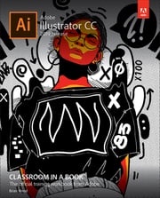 Adobe Illustrator CC Classroom in a Book (2019 Release) Brian Wood