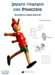Imparo l'italiano con Pinocchio: Quaderno degli Esercizi Jacopo Gorini