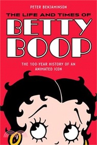 12705.The Life and Times of Betty Boop: The 100-Year History of an Animated Icon