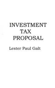 Investment Tax Proposal Lester Paul Galt