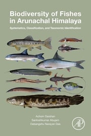 Biodiversity of Fishes in Arunachal Himalaya Santoshkumar Abujam, Ph.D.