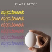 Eggcitement Clara Bryce