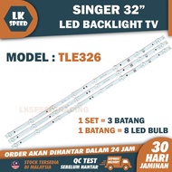 TLE326 SINGER 32LED TV BACKLIGHT (LAMPU TV) SINGER 32 INCH LED TV BACKLIGHT BACKLIGHT