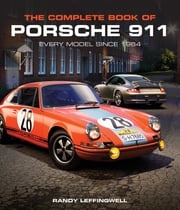 The Complete Book of Porsche 911 Randy Leffingwell