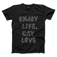 ENJOY LIFE, GAY LOVE - 中性版T恤 - 黑