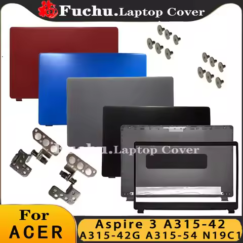 NEW For Acer Aspire 3 A315-42 A315-42G A315-54 A315-54K A315-56 N19C1 LCD Back Cover Front Bezel Hin