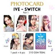 Photocard IVE SWITCH - HEYA ACCENDIO PC - fotocard Ive Switch Yujin Wonyoung Rei Liz Gaeul Lesseo Ca