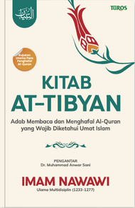 Kitab At -Tibyan Adab Membaca &amp; Menghafal Alquran Yang Wajib Diketahui Umat Islam
