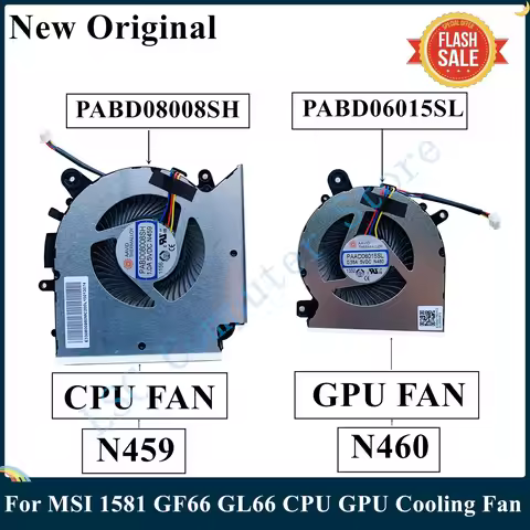 LSC New Original For MSI 1581 GF66 GL66 CPU GPU Cooling FAN N459 PABD08008SH N460 PABD06015SL