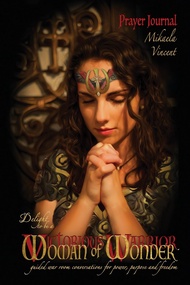 Delight to Be a Woman of Wonder Prayer Journal (unlined) (Victorious warrior, Jesus is calling you t