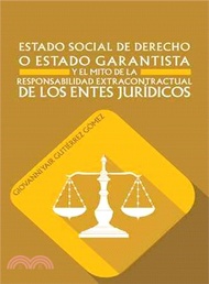 Estado Social De Derecho O Estado Garantista Y El Mito De La Responsabilidad Extracontractual De Los