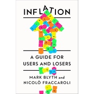 Inflation: A Guide for Users and Losers [Paperback] By: Mark Blyth