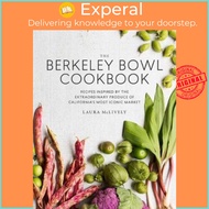 The Berkeley Bowl Cookbook : Recipes Inspired by the Extraordinary Produce of  by Laura Mclively (US edition, paperback)